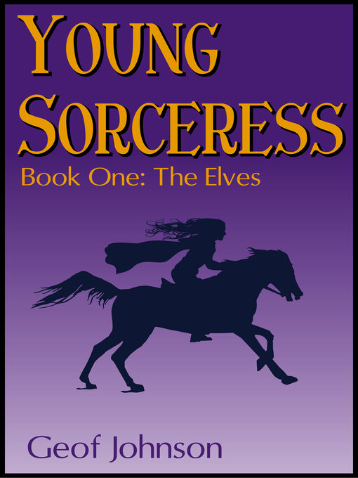 Title details for Young Sorceress: Book One: the Elves by Geof Johnson - Available
